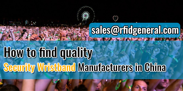 How-to-find-quality-Security-Wristband-Manufacturers-in-China-RFID-General