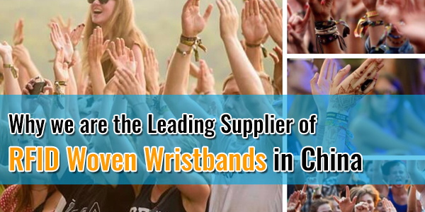 Why-we-are-the-Leading-Supplier-of-RFID-Woven-Wristbands-in-China-RFID-General